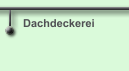 Dachdeckerei